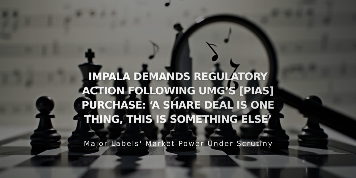 IMPALA Urges Regulators to Investigate UMG's Full [PIAS] Acquisition Over Market Dominance Concerns