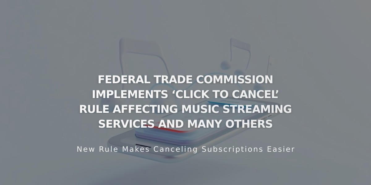 FTC Mandates Easier Subscription Cancellations with New 'Click to Cancel' Rule