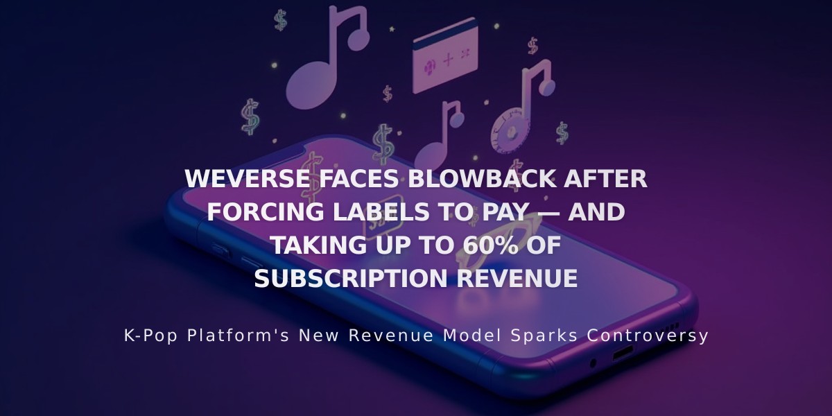 WeVerse Sparks Controversy with New 60% Revenue Cut from Label Subscriptions