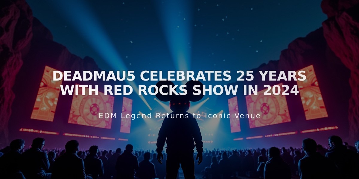 Deadmau5 Brings 25th Anniversary retro5pective Tour to Red Rocks with Star-Studded Lineup