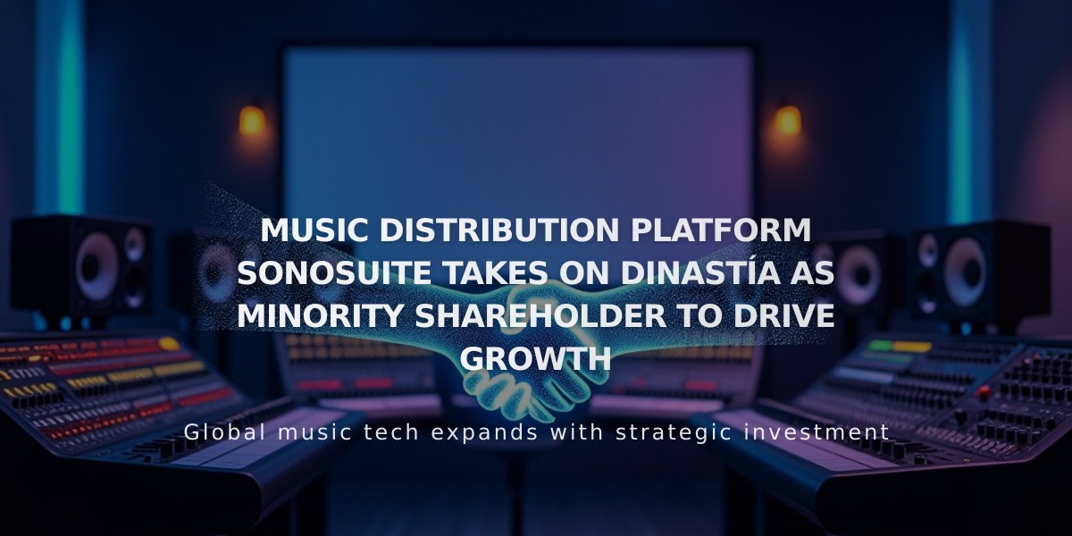 SonoSuite Secures Strategic Investment from Dinastía to Boost Music Distribution Growth