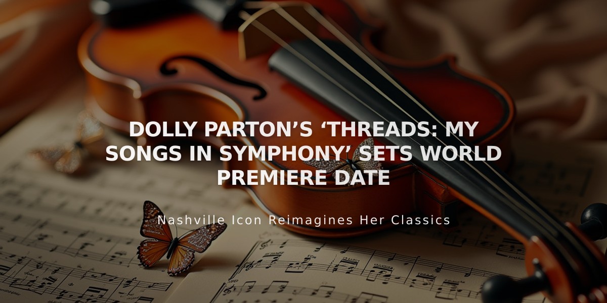 Dolly Parton to Debut 'Threads: My Songs in Symphony' in Nationwide Orchestra Tour