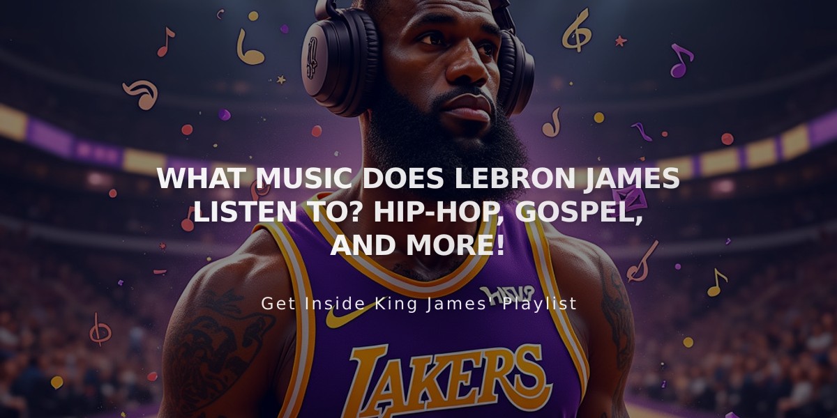 LeBron James' Pregame Playlist: From Hip-Hop Legends to Classical Beats