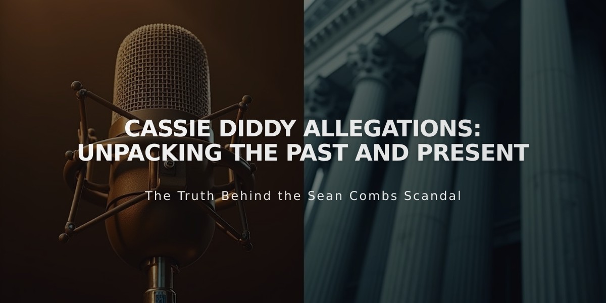 Diddy-Cassie Abuse Allegations: From Past Relationship to Federal Investigation