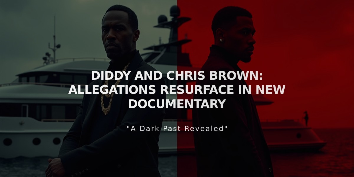 New Documentary Exposes Fresh Assault Claims Against Diddy and Chris Brown