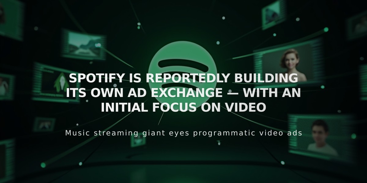 Spotify Launches In-House Ad Exchange Platform, Starting with Video Ads