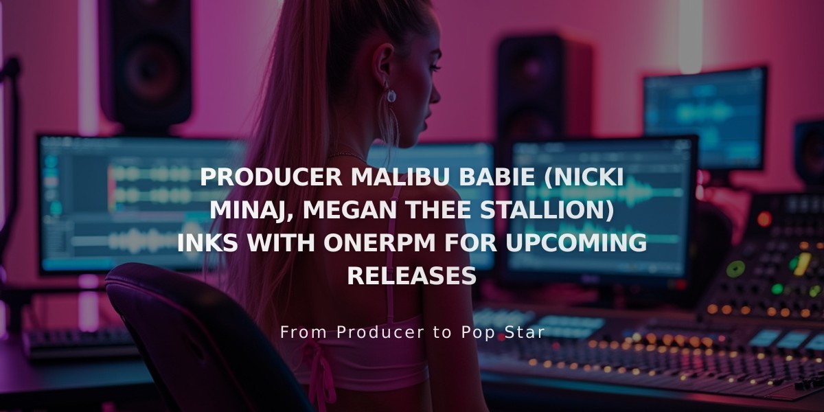 Hit Producer Malibu Babie Signs with OneRPM After Success with Nicki Minaj, Megan Thee Stallion