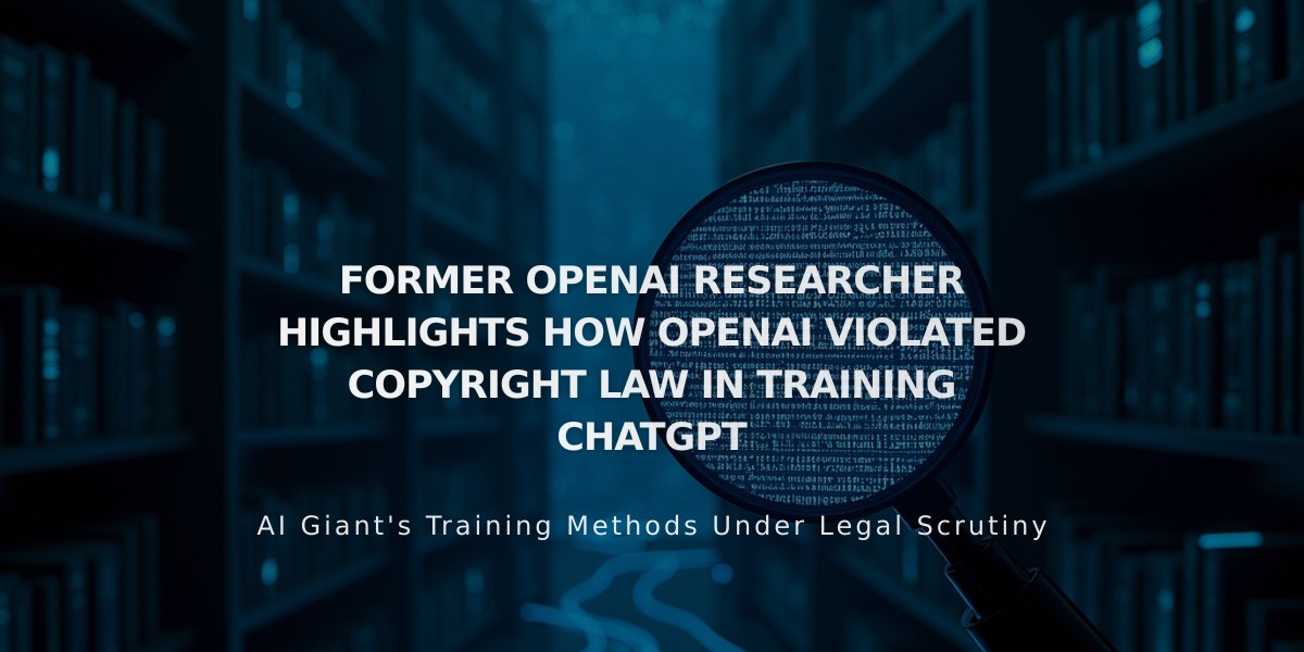 OpenAI Violated Copyright Laws in ChatGPT Training, Former Researcher Reveals