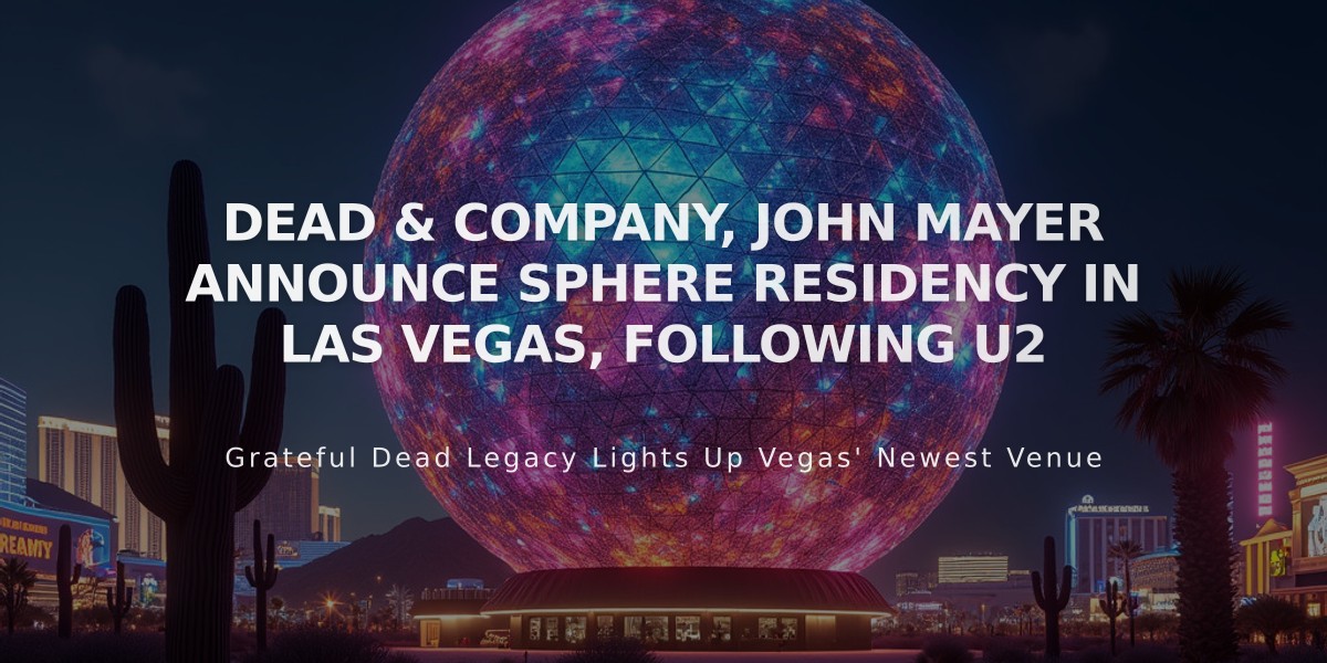 Dead & Company and John Mayer Set for 14-Show Las Vegas Sphere Residency After U2