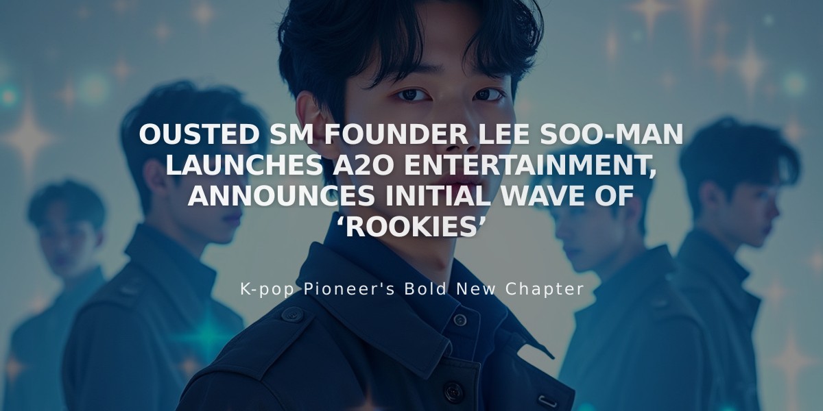 Ex-SM Chief Lee Soo-man Returns with A2O Entertainment, Unveils New Global Talent Platform