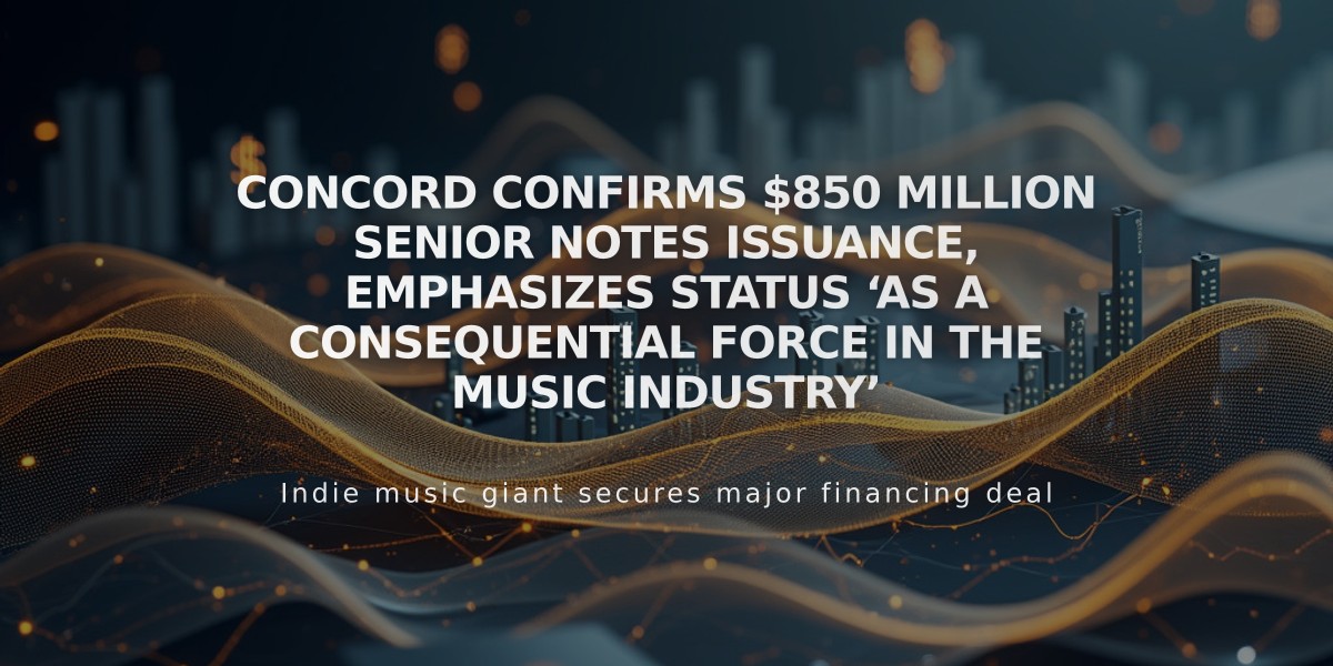 Concord Raises $850M in Music Royalty-Backed Notes, Solidifying Industry Position