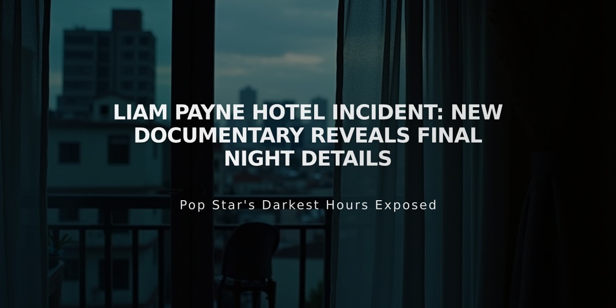 Liam Payne's Last Night: New Documentary Exposes Hotel Tragedy Details