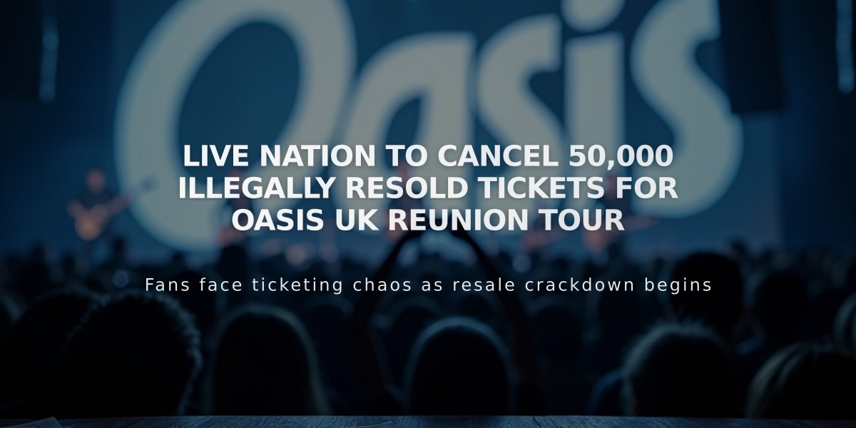 Live Nation to Cancel 50,000 Illegally Resold Tickets for Oasis UK Reunion Tour