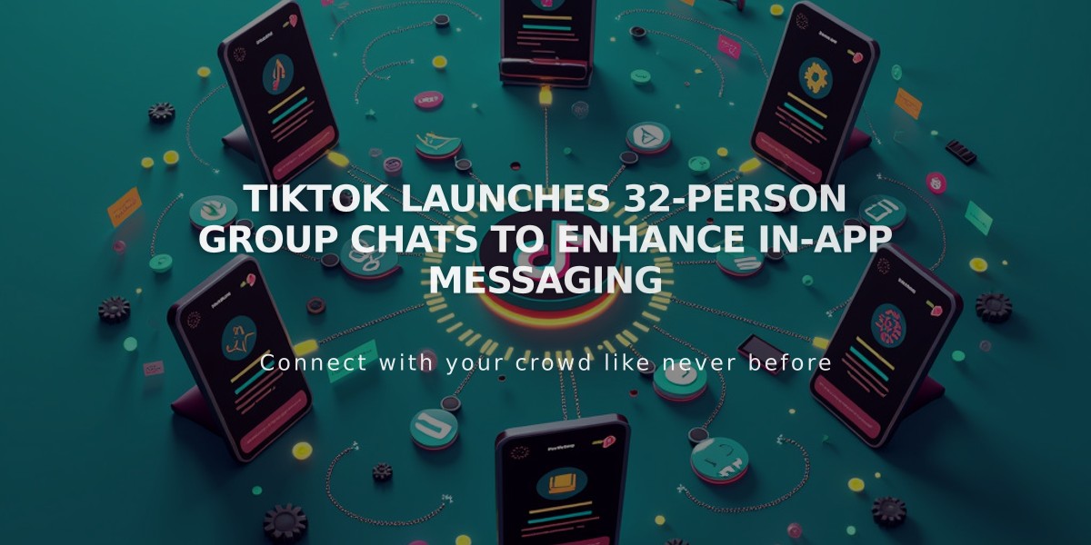 TikTok Launches 32-Person Group Chats to Enhance In-App Messaging