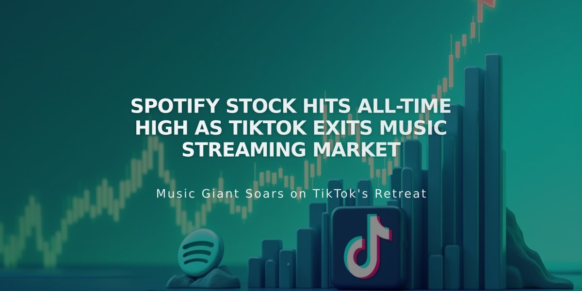 Spotify Stock Hits All-Time High as TikTok Exits Music Streaming Market