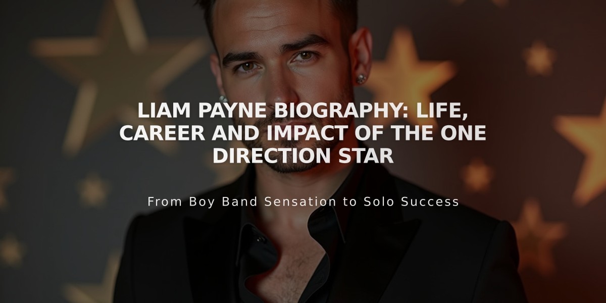 Liam Payne Biography: Life, Career and Impact of the One Direction Star