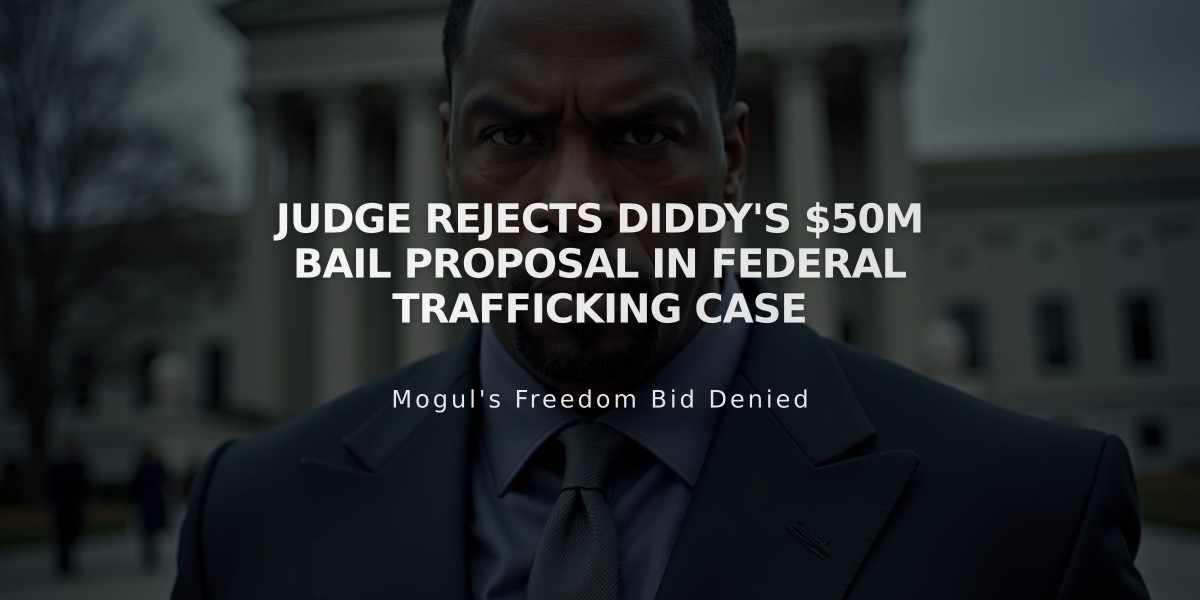 Judge Rejects Diddy's $50M Bail Proposal in Federal Trafficking Case