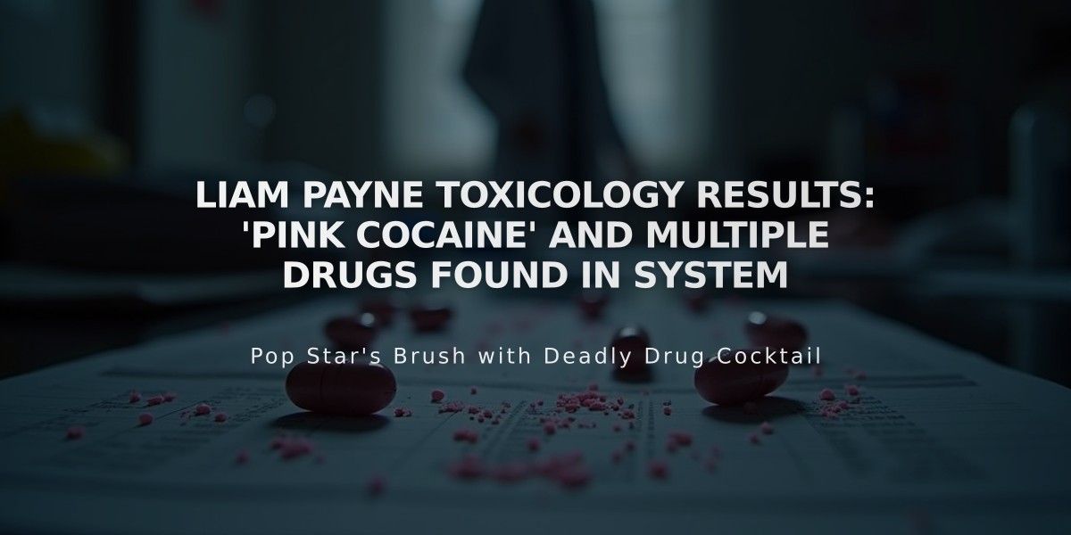 Liam Payne Toxicology Results: 'Pink Cocaine' and Multiple Drugs Found in System