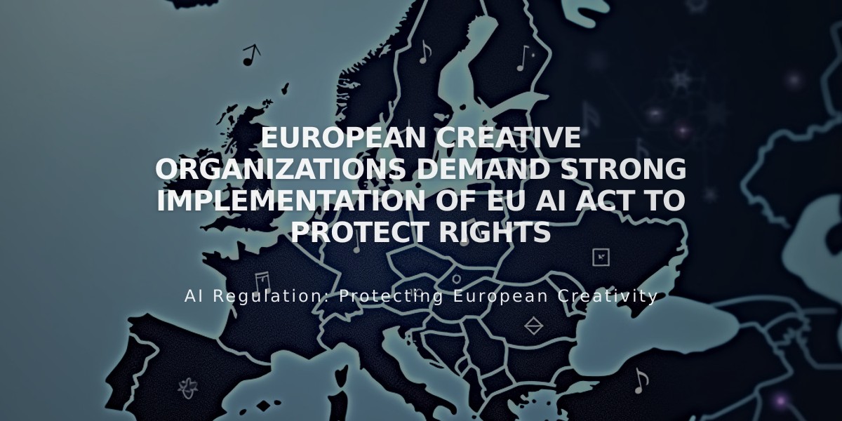 European Creative Organizations Demand Strong Implementation of EU AI Act to Protect Rights