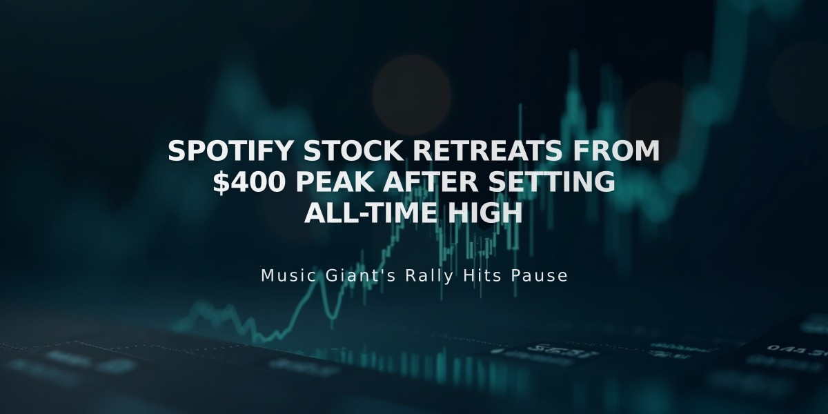 Spotify Stock Retreats From $400 Peak After Setting All-Time High