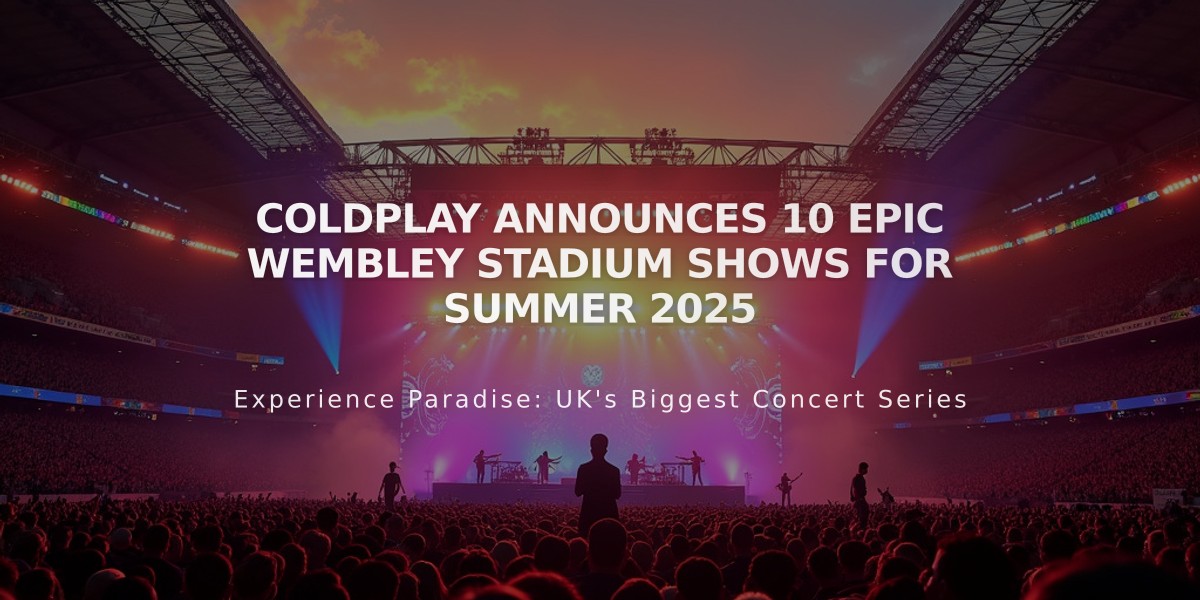 Coldplay Announces 10 Epic Wembley Stadium Shows for Summer 2025