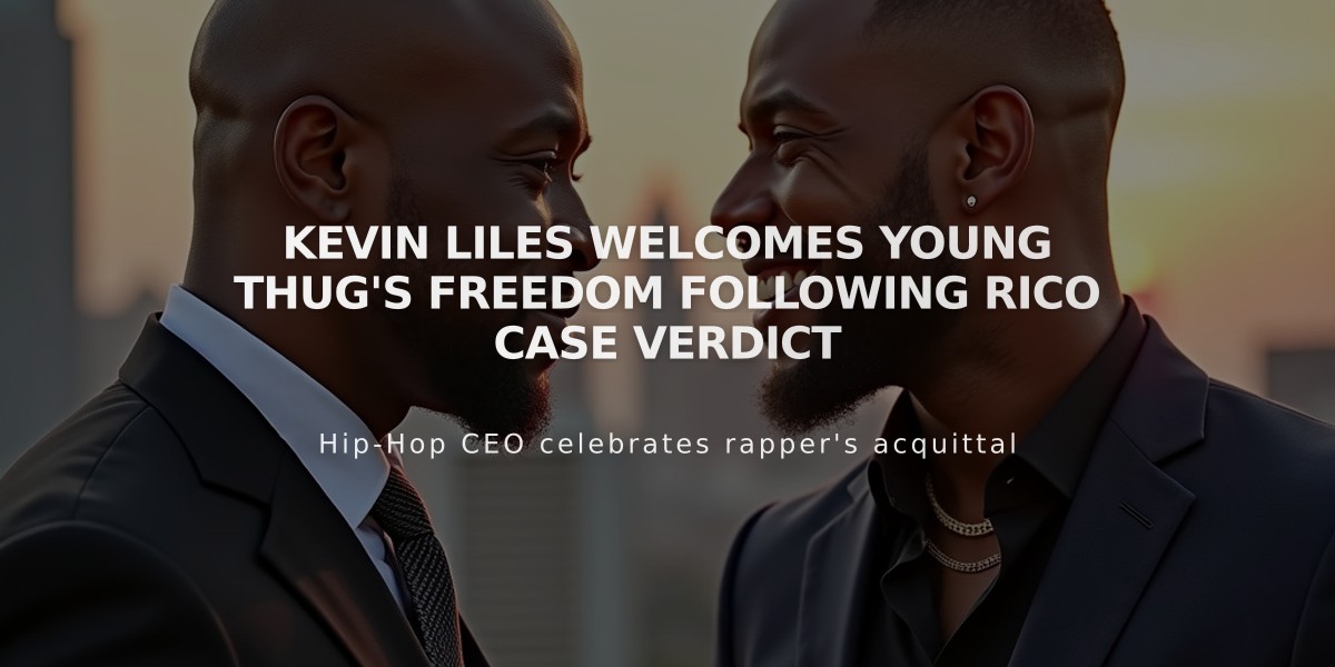 Kevin Liles Welcomes Young Thug's Freedom Following RICO Case Verdict