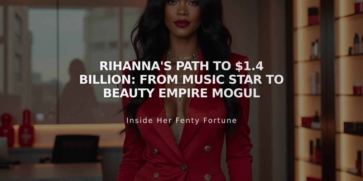 Rihanna's Path to $1.4 Billion: From Music Star to Beauty Empire Mogul