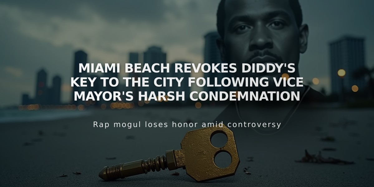 Miami Beach Revokes Diddy's Key to the City Following Vice Mayor's Harsh Condemnation