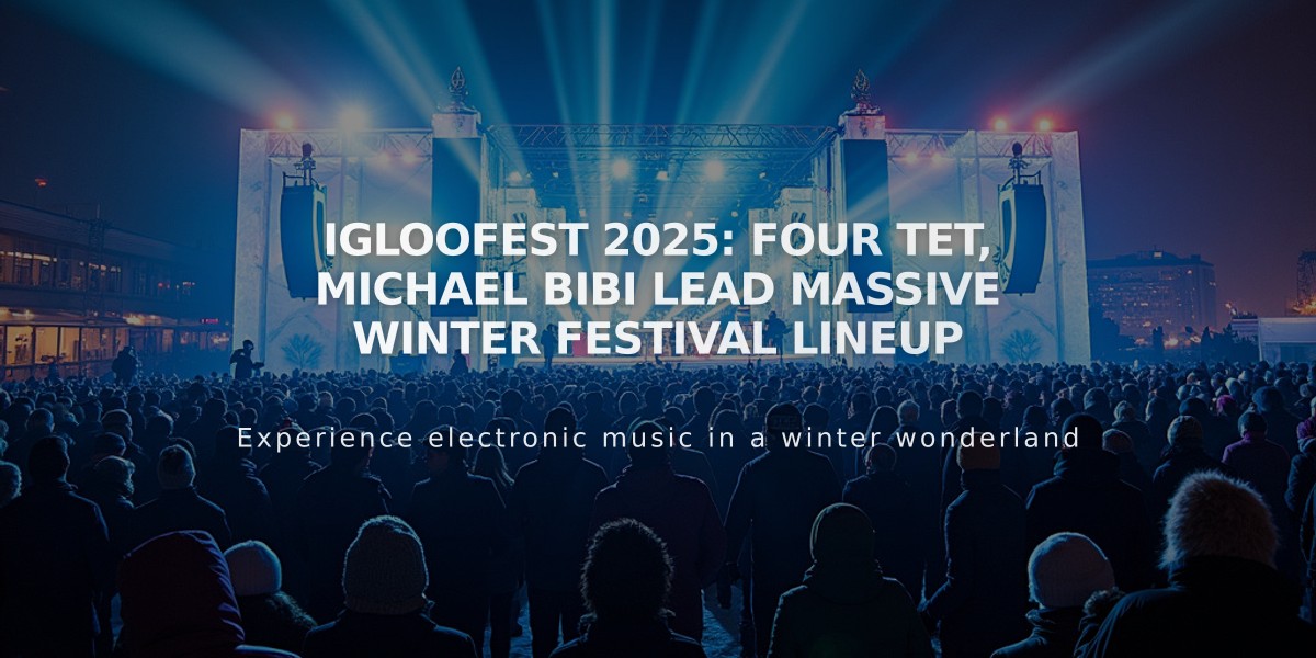 Igloofest 2025: Four Tet, Michael Bibi Lead Massive Winter Festival Lineup