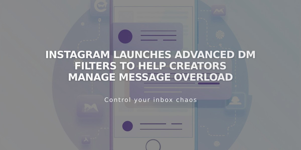 Instagram Launches Advanced DM Filters to Help Creators Manage Message Overload