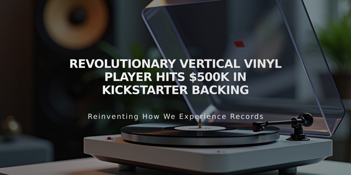 Revolutionary Vertical Vinyl Player Hits $500K in Kickstarter Backing