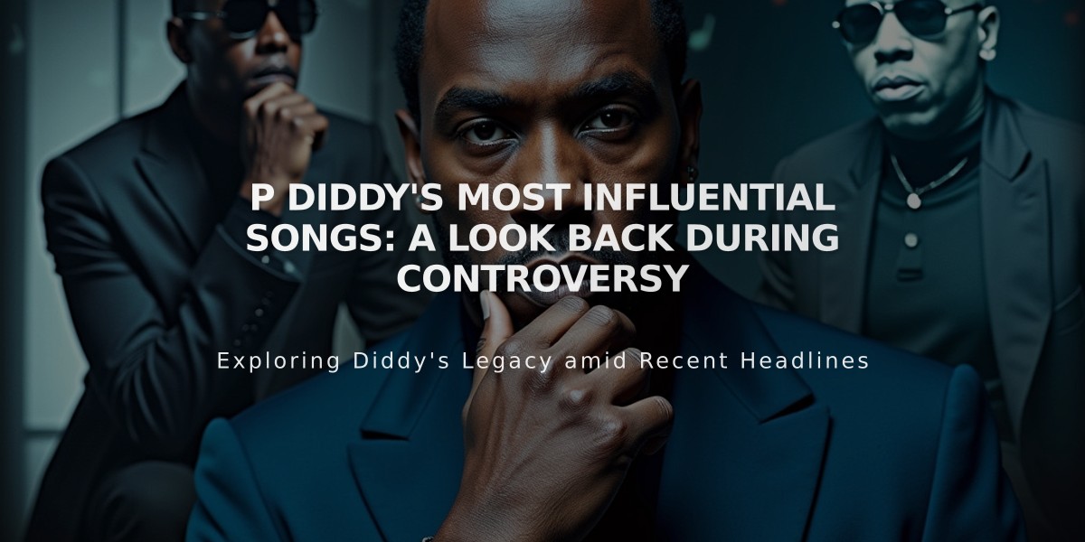 P Diddy's Most Influential Songs: A Look Back During Controversy