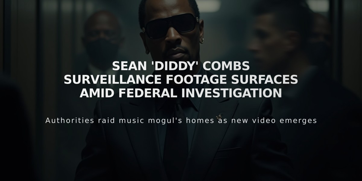 Sean 'Diddy' Combs Surveillance Footage Surfaces Amid Federal Investigation