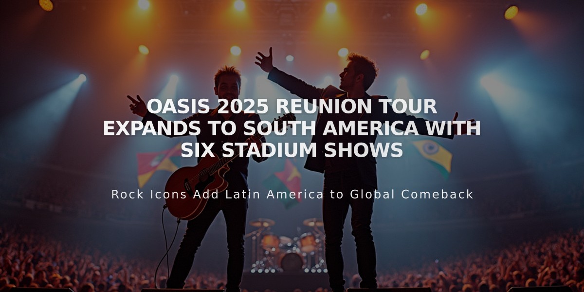 Oasis 2025 Reunion Tour Expands to South America with Six Stadium Shows