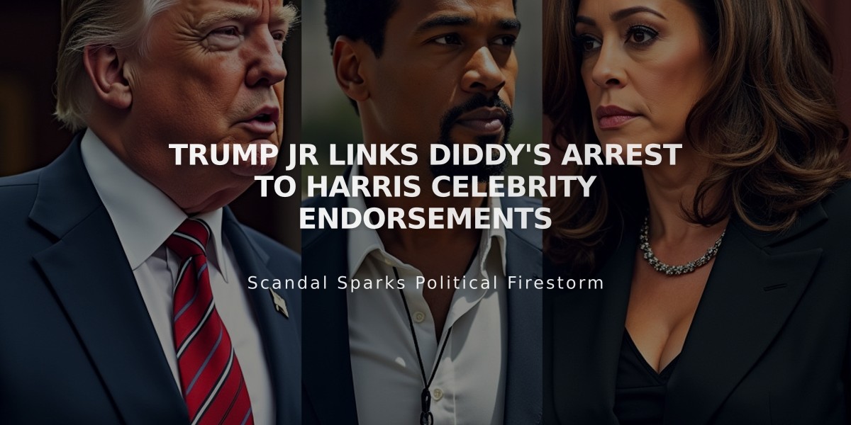 Trump Jr Links Diddy's Arrest to Harris Celebrity Endorsements