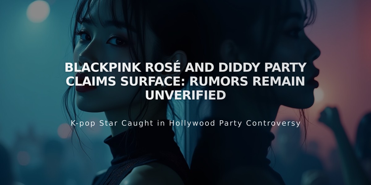 BLACKPINK Rosé and Diddy Party Claims Surface: Rumors Remain Unverified