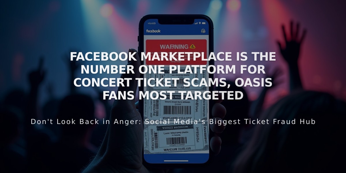 Facebook Marketplace Is the Number One Platform for Concert Ticket Scams, Oasis Fans Most Targeted