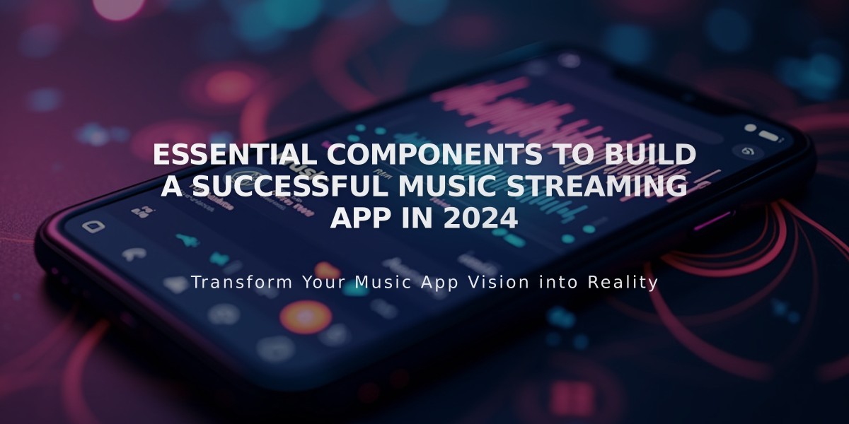 Essential Components to Build a Successful Music Streaming App in 2024