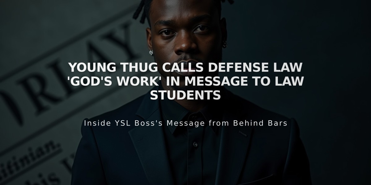 Young Thug Calls Defense Law 'God's Work' in Message to Law Students