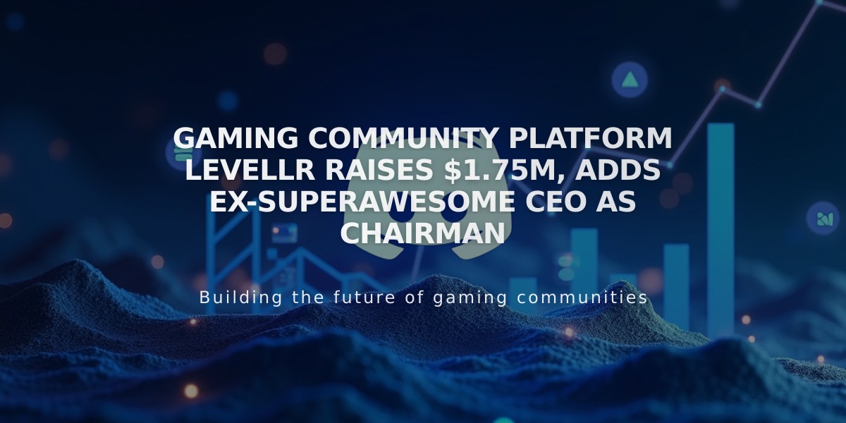 Gaming Community Platform Levellr Raises $1.75M, Adds Ex-SuperAwesome CEO as Chairman