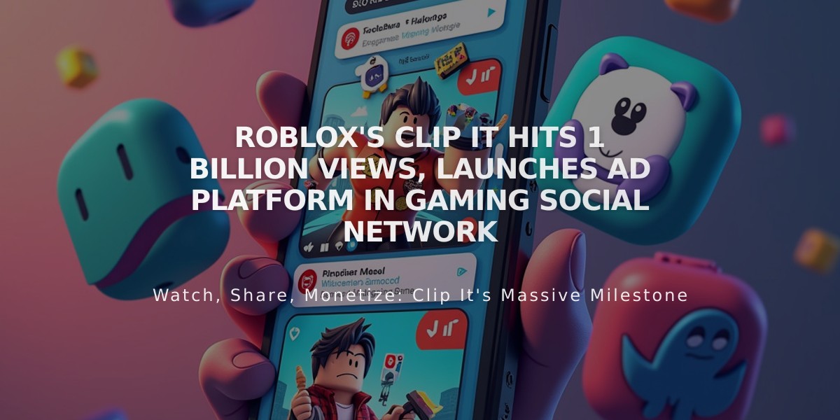 Roblox's Clip It Hits 1 Billion Views, Launches Ad Platform in Gaming Social Network