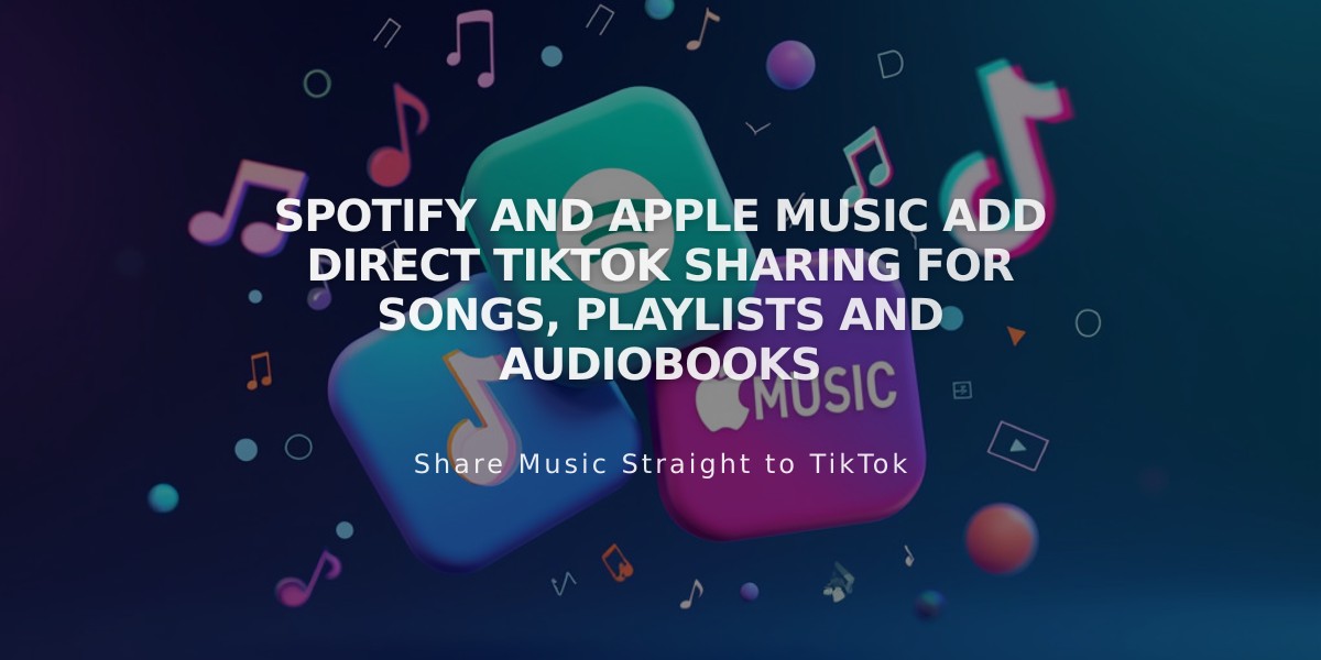 Spotify and Apple Music Add Direct TikTok Sharing for Songs, Playlists and Audiobooks