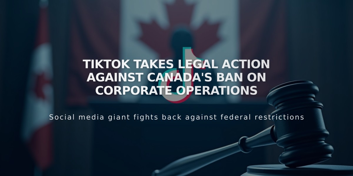 TikTok Takes Legal Action Against Canada's Ban on Corporate Operations