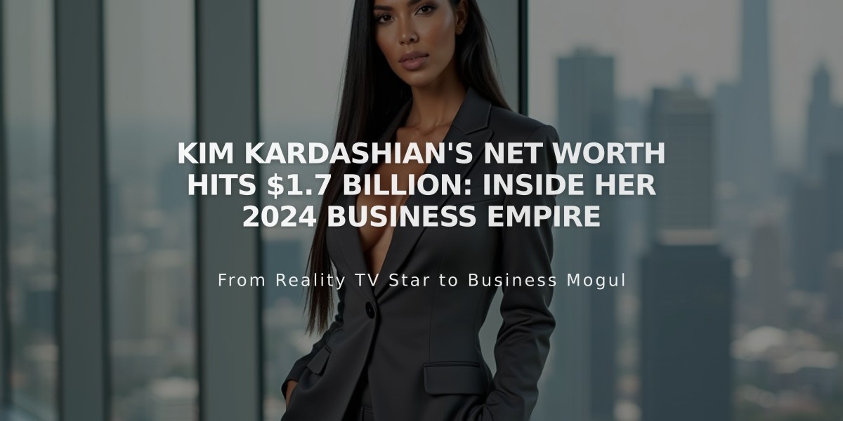 Kim Kardashian's Net Worth Hits $1.7 Billion: Inside Her 2024 Business Empire