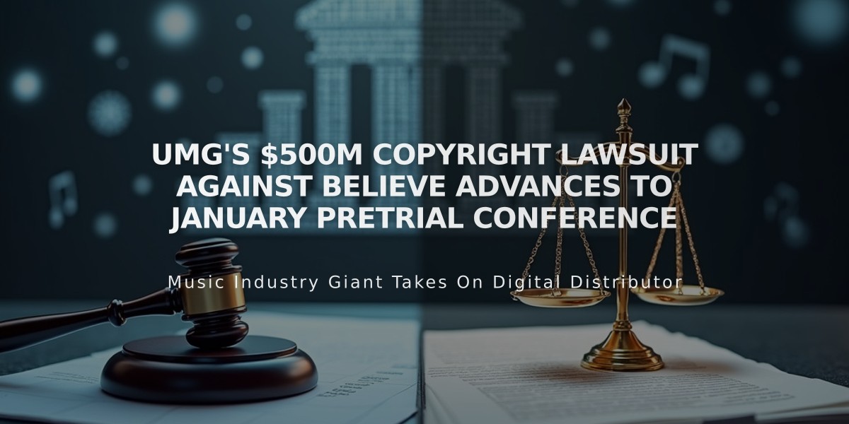 UMG's $500M Copyright Lawsuit Against Believe Advances to January Pretrial Conference