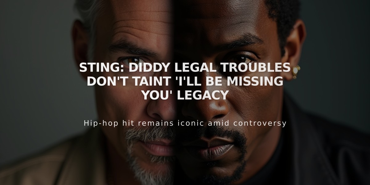 Sting: Diddy Legal Troubles Don't Taint 'I'll Be Missing You' Legacy