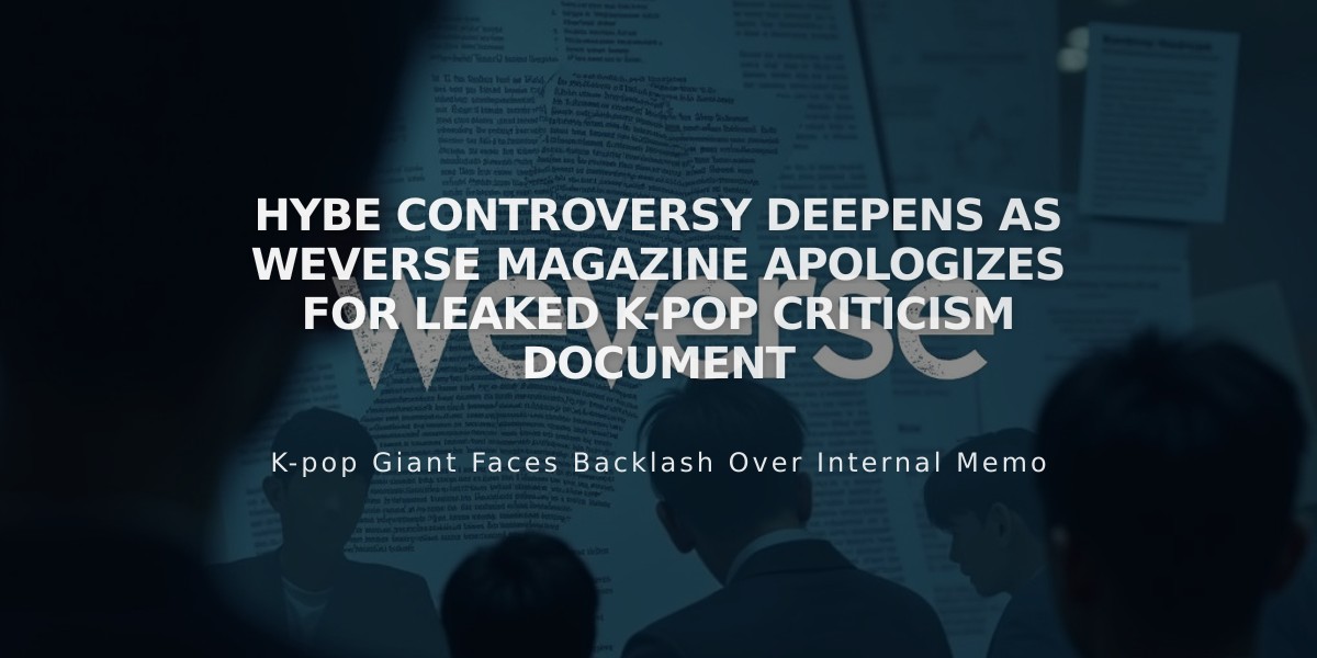 Hybe Controversy Deepens as Weverse Magazine Apologizes for Leaked K-pop Criticism Document