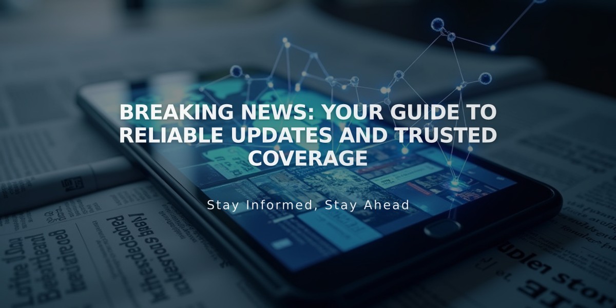 Breaking News: Your Guide to Reliable Updates and Trusted Coverage