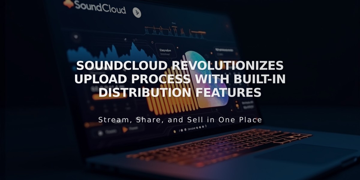 SoundCloud Revolutionizes Upload Process with Built-in Distribution Features