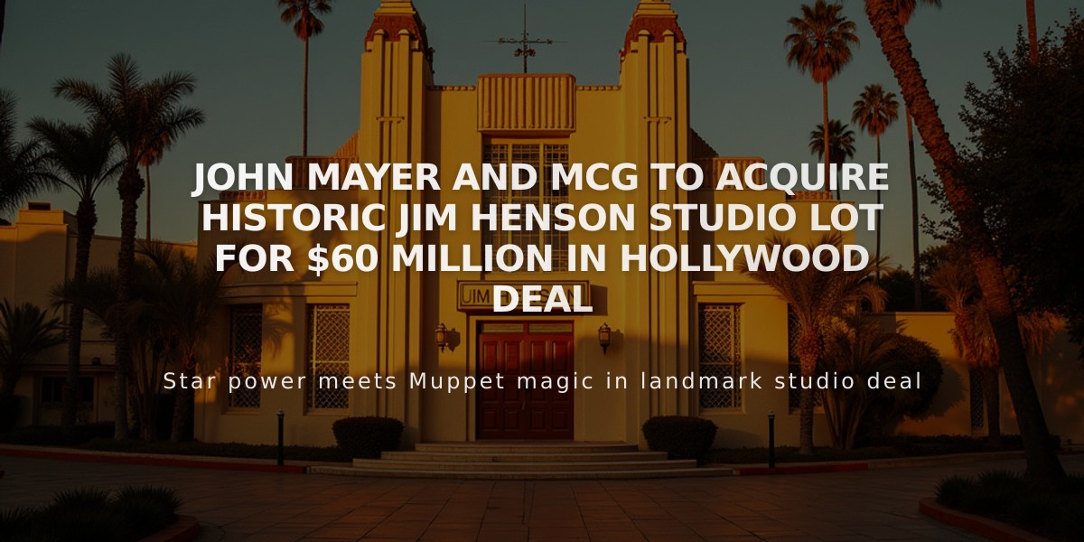 John Mayer and McG to Acquire Historic Jim Henson Studio Lot for $60 Million in Hollywood Deal